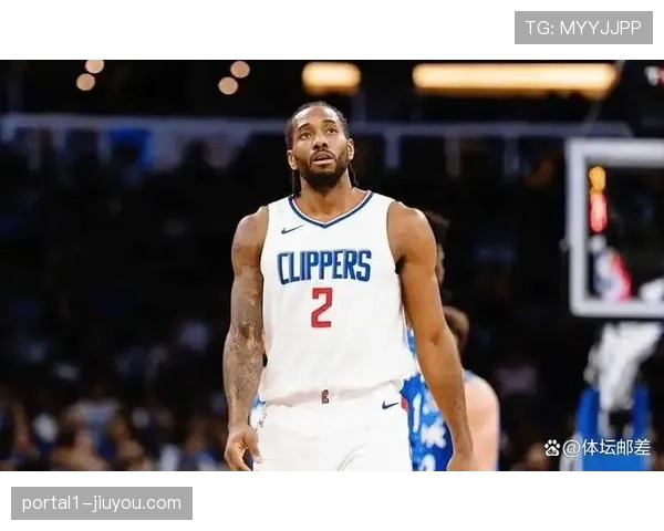 莱昂纳德健康状况良好 其出勤率与稳定表现是快船争冠基石